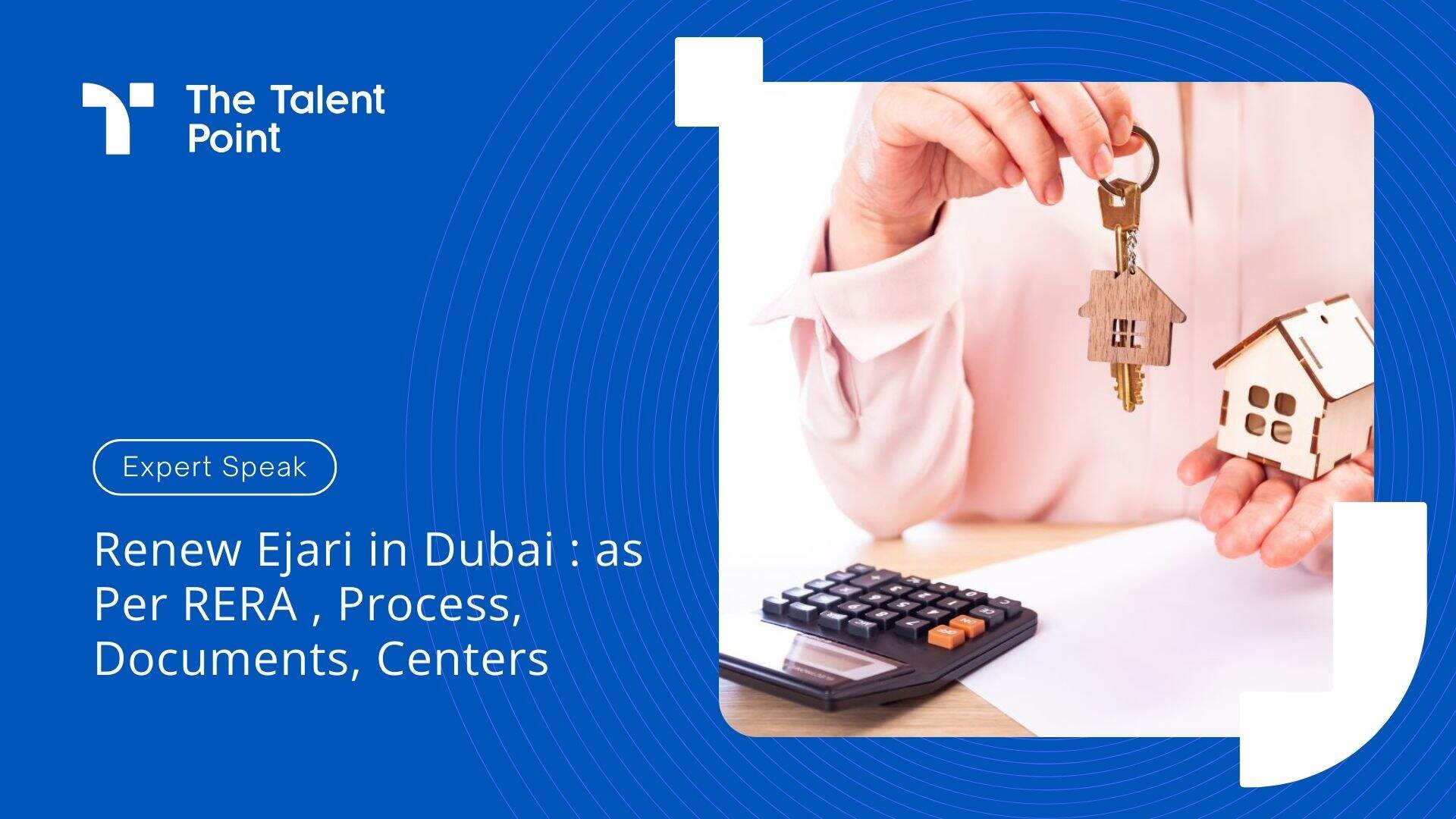 Renew Ejari in Dubai : as Per RERA , Process, Documents, Centers - TalentPoint
